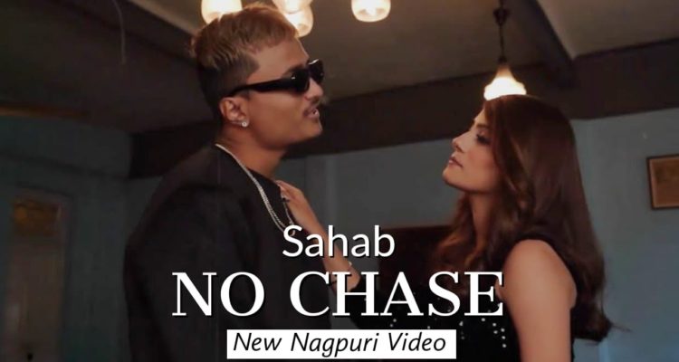 Sahab - No Chase | New Nagpuri / Hindi Rap Music Video Song 2022 | Oakland News Now