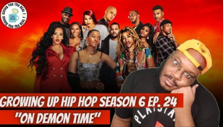 Growing Up Hip Hop Ep. 24 "On Demon Time" (REVIEW)