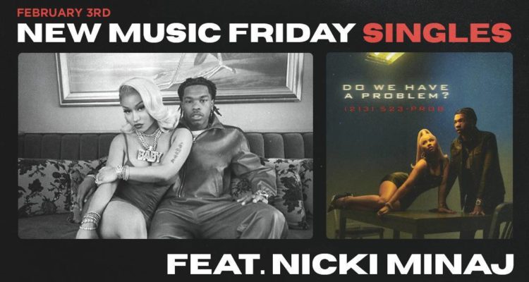 New Music Friday - New Singles From King Von + 21 Savage, YG, Nicki Minaj, $NOT + More